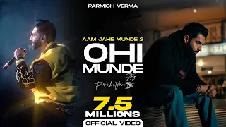 Ohi Munde Parmish Verma Video Song